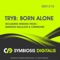 Born Alone (Mariano Ballejos Remix) - TRYB lyrics