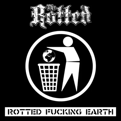 Rotted Fucking Earth - Single - The Rotted