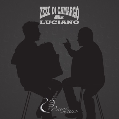 Zezé Di Camargo & Luciano: 20 Anos de Carreira - Zezé Di Camargo & Luciano