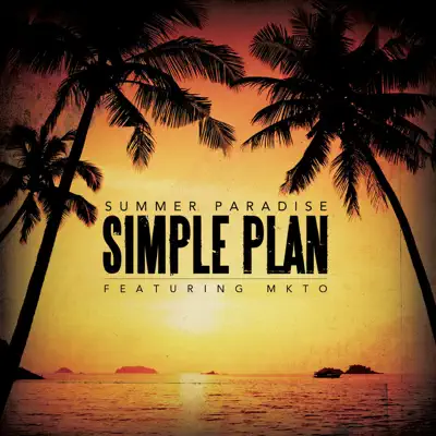 Summer Paradise (feat. MKTO) - Single - Simple Plan