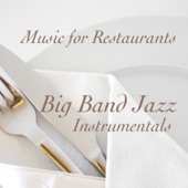 Music for Restaurants: Big Band Jazz (Instrumentals) artwork