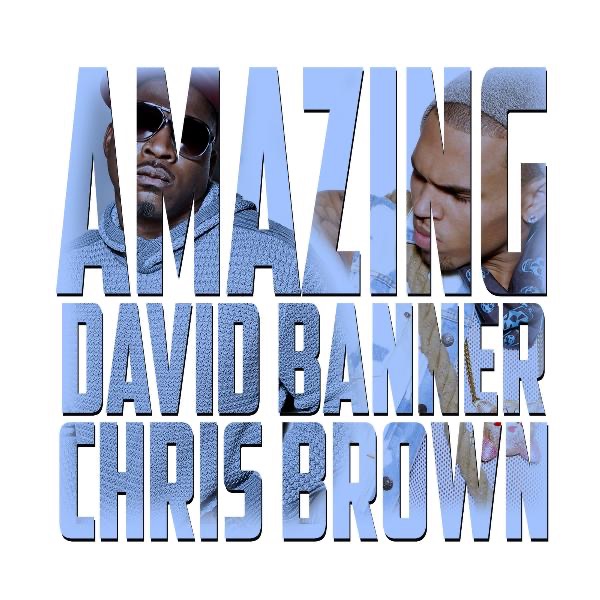 Amazing (feat. Chris Brown) - Single - David Banner
