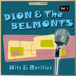 Masterpieces Presents Dion & The Belmonts: Hits & Rarities, Vol. 1 (48 Tracks) - Dion and The Belmonts