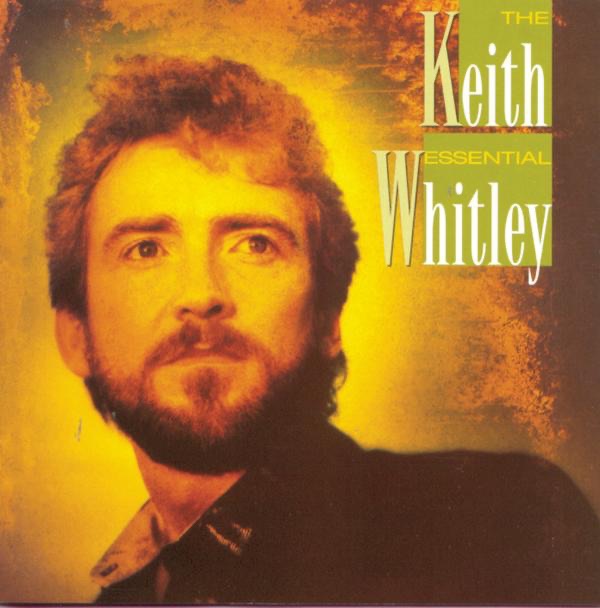 Keith Whitley The Essential Keith Whitley Album Cover