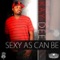 Sexy As Can Be - Kay Dee lyrics
