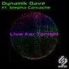 Stream & download Live for Tonight - Single (feat. Stepha Carcache) - EP