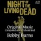 Night of the Living Dead: Opening Theme - Bobby Burns lyrics