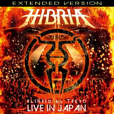 Blinded By Tokyo - Live in Japan (Extended Version) - Hibria