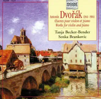 Dvořák: Works for Violin and Piano by Tanja Becker-Bender & Senka Brankovic album reviews, ratings, credits