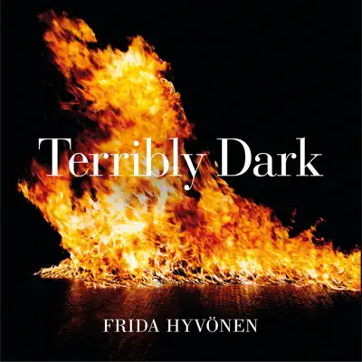 Terribly Dark - Single - Frida Hyvonen