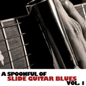 A Spoonful of Slide Guitar Blues, Vol. 1 artwork