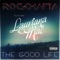 Good Life (feat. Lauriana Mae) - Rock Mafia lyrics
