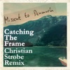 Catching the Frame (Christian Strobe Remix) - Single