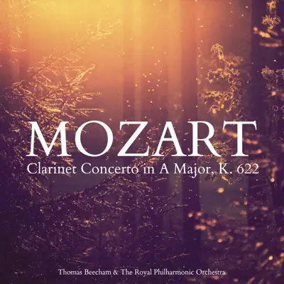 Mozart: Clarinet Concerto in A Major, K. 622 - Royal Philharmonic Orchestra