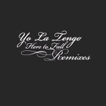 Yo La Tengo - Here to Fall (RJD2 Remix)