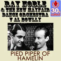 Pied Piper of Hamelin (Remastered) - Single by Ray Noble, The New Mayfair Dance Orchestra & Al Bowlly album reviews, ratings, credits