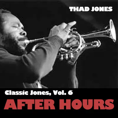 Classic Jones, Vol. 6: After Hours - Thad Jones