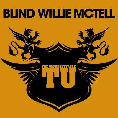 The Unforgettable Blind Willie McTell - Blind Willie McTell