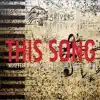 This Song (feat. B Magic, Selena Dhillon & Strictly Steele) - Single album lyrics, reviews, download