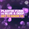 Get to Know Ya (Plastik Funk vs. Blue & Deep) - Plastik Funk & Blue & Deep lyrics