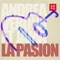 La Pasión (feat. Jama) [Akoustik Opera Mix] - Andrea Verona lyrics