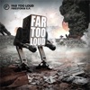 Far Too Loud - 600 Years