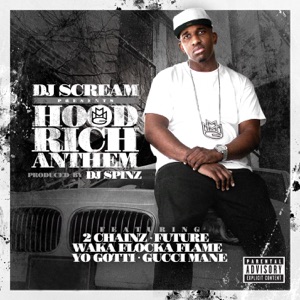 Hood Rich Anthem (feat. 2 Chainz, Future, Waka Flocka Flame, Yo Gotti & Gucci Mane) - Single