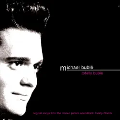 Totally Bublé (Original Songs from the Motion Picture Soundtrack "Totally Blonde") - Michael Bublé