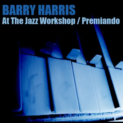 Barry Harris At the Jazz Workshop / Premiando - Barry Harris