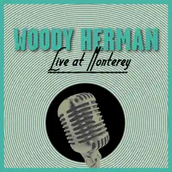 Live at Monterey - Woody Herman