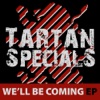 We'll Be Coming by Tartan Specials iTunes Track 1