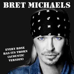 Every Rose Has Its Thorn (Acoustic 2013) - Single - Bret Michaels