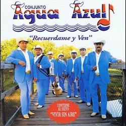 Conjunto Agua Azul - El Corrido de Juan Martha