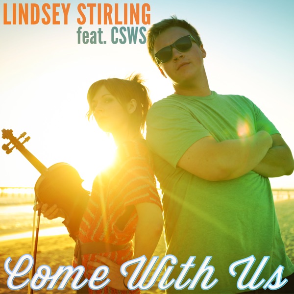 Come With Us (feat. Can't Stop Won't Stop) - Single - Lindsey Stirling