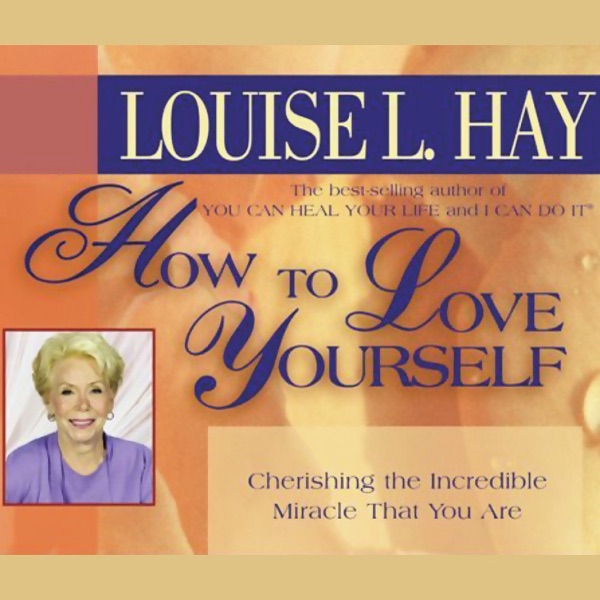 Louise L. Hay How to Love Yourself Album Cover