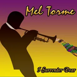 I Surrender Dear - Mel Tormé I Surrender Dear - Mel Tormé