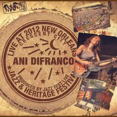 Live At 2012 New Orleans Jazz & Heritage Festival - Ani DiFranco