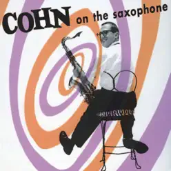 Cohn On the Saxophone (Remastered) - Al Cohn Cohn On the Saxophone (Remastered) - Al Cohn
