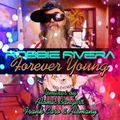 Forever Young (Remixes) - EP by Robbie Rivera album reviews, ratings, credits