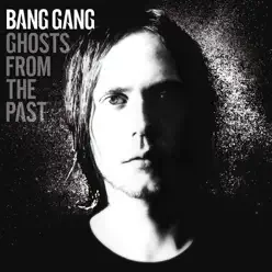 Ghosts from the Past - Bang Gang