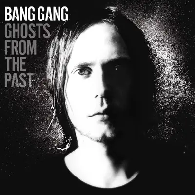 Ghosts from the Past - Bang Gang