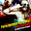 Party Anthem Ultra Mix ! (non-stop Best) - 24 Hour Party Project