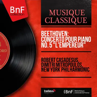 Beethoven: Concerto pour piano No. 5 "L'empereur" (Mono Version) - New York Philharmonic