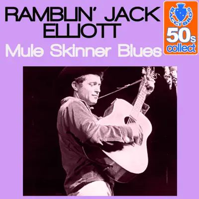 Mule Skinner Blues (Remastered) - Single - Ramblin' Jack Elliott