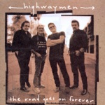 Highwaymen - The Road Goes On Forever