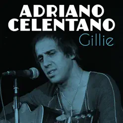 Gillie - Single - Adriano Celentano Gillie - Single - Adriano Celentano