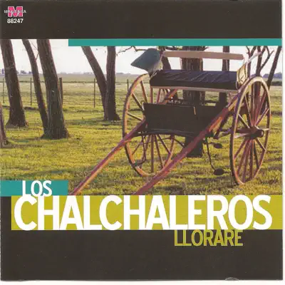 Los Chalchaleros - Lloraré - - Los Chalchaleros