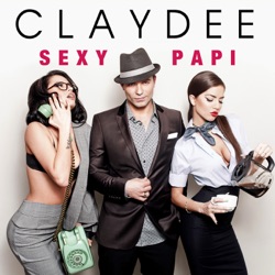 Claydee - Sexi Papi