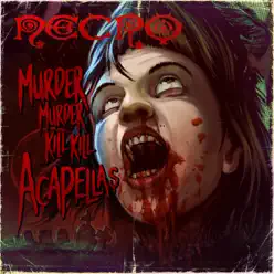 The Murder Murder Kill Kill - Acapellas - Necro The Murder Murder Kill Kill - Acapellas - Necro