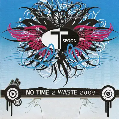 No Time 2 Waste 2009 - T-Spoon